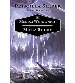 Młodzi wojownicy - Miecz Rhemy - t.III