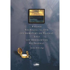 Odważ się pragnąć - John Eldredge