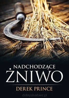 Nadchodzące żniwo - Derek Prince