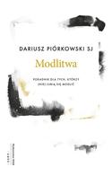 Modlitwa - poradnik dla ... Dariusz Piórkowski SJ
