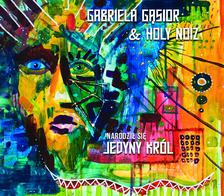 Gabriela Gąsior - Narodził się jedyny Król