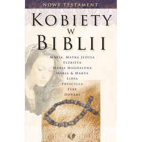 Kobiety w Biblii - Nowy Testament