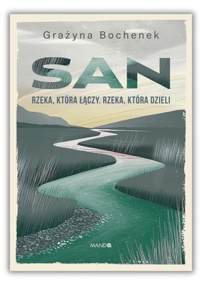 San - Rzeka która łączy Rzeka która dzieli