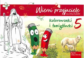 Wierni przyjaciele 5  - kolorowanki i łamigłówki