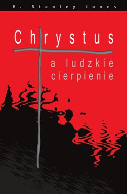 Chrystus a ludzkie cierpienie