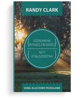 Kluczowe przesłanie. Uzdrowienie płynące z blisko.