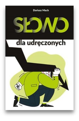 Słowo dla udręczonych