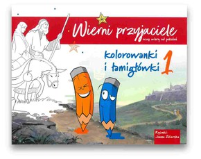 Wierni przyjaciele 1  - kolorowanki i łamigłówki
