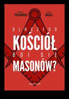 Dlaczego Kościół boi się masonów?