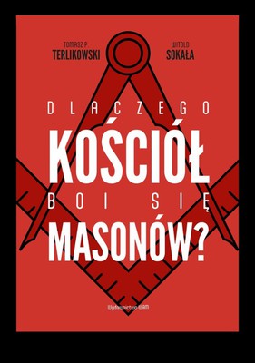 Dlaczego Kościół boi się masonów?