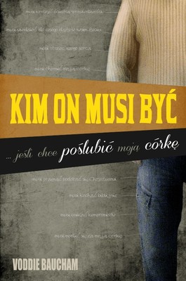 Kim on musi być, jeśli chce poślubić moją córkę