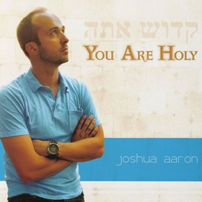 Joshua Aaron - You Are Holy