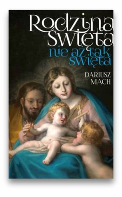 Rodzina Święta nie aż tak święta