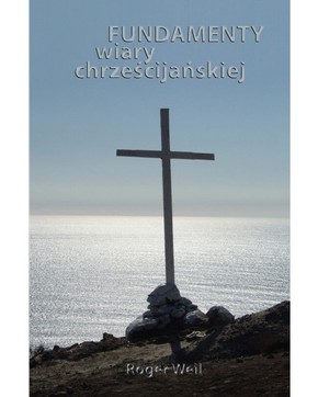 Fundamenty wiary chrześcijańskiej - Roger Weil