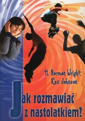 Jak rozmawiać z nastolatkiem