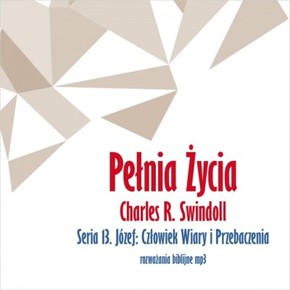 Charles R. Swindoll - 13 - Józef Człowiek wiary