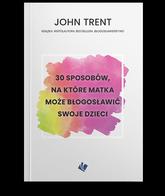 30 sposobów - matka może błogosławić swoje dzieci