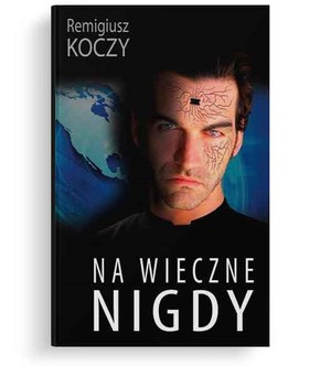 Na wieczne nigdy - Remigiusz koczy