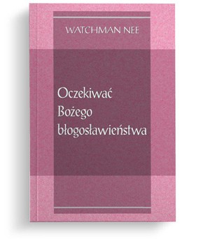 Oczekiwać Bożego błogosławieństwa