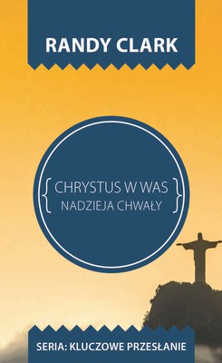 Kluczowe przesłanie. Chrystus w Was