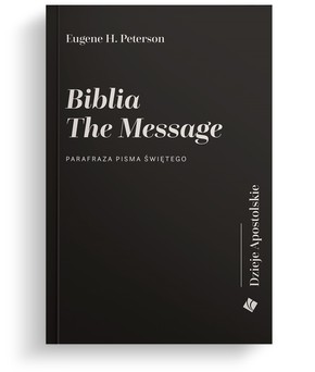 Biblia The Message - Dzieje Apostolskie