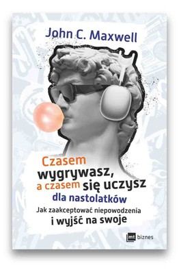 Czasem wygrywasz a czasem się uczysz dla nastolatk