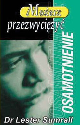 Możesz przezwyciężyć osamotnienie - Lester Sumrall