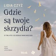 Gdzie są twoje skrzydła? - Audiobook PLIK