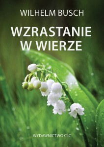 Wzrastanie w wierze - Wilhelm Busch