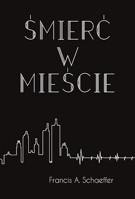 Śmierć w mieście -Francis A. Schaeffer