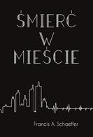 Śmierć w mieście -Francis A. Schaeffer