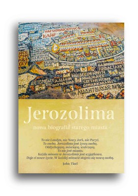 Jerozolima - Nowa biografia starego miasta