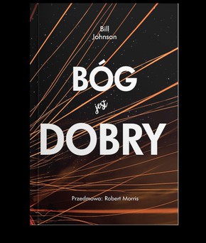 Bóg jest dobry - Bill Johnson