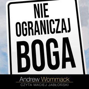 Nie ograniczaj Boga - Audiobook PLIK