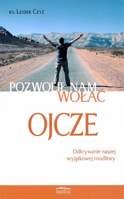 Pozwolił nam wołać Ojcze - Czyż Leszek