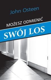 Możesz odmienić swój los