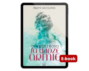 Ty widzisz kości, ja widzę armię - E-book