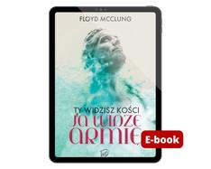 Ty widzisz kości, ja widzę armię - E-book