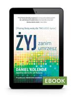 Żyj zanim umrzesz - Daniel Kolenda E-book