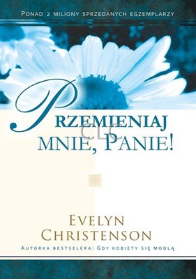 Przemieniaj mnie Panie  -  Evelyn Christenson