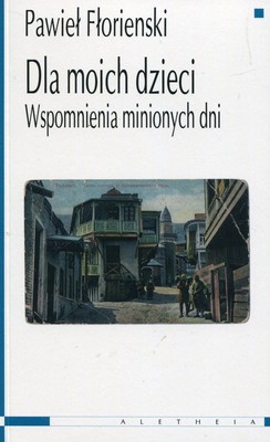 Dla moich dzieci - wspomnienia minionych dni