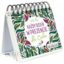 Każdy dzień w prezencie dla Ciebie 365 dni