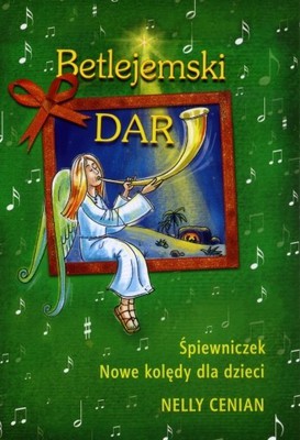 Betlejemski dar - śpiewniczek dla dzieci