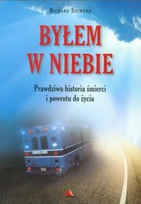 Byłem w niebie - prawdziwa historia śmierci