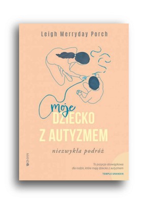 Moje dziecko z autyzmem