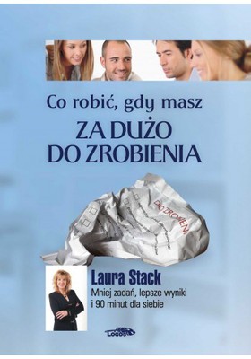 Co robić,gdy masz za dużo do zrobienia