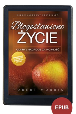 Błogosławione życie - Robert Morris EBOOK