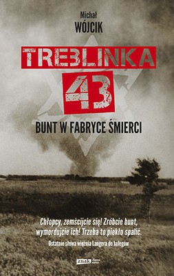 Treblinka 43 - bunt w fabryce śmierci
