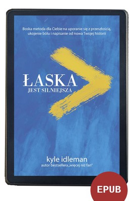 Łaska jest silniejsza - Kyle Idleman EBOOK