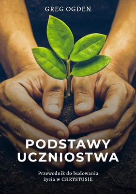 Podstawy uczniostwa - Greg Ogden